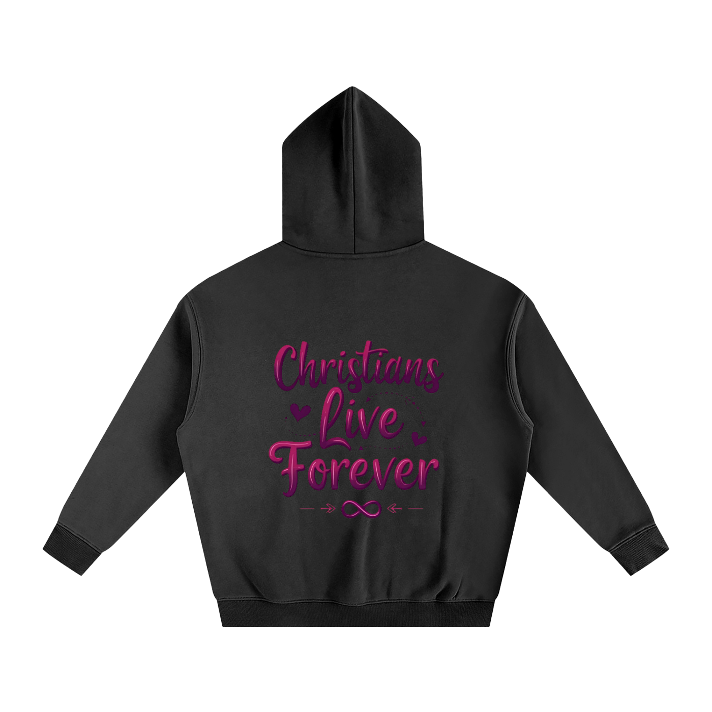 “Christians Live Forever” Oversize Fleeced Hoodie